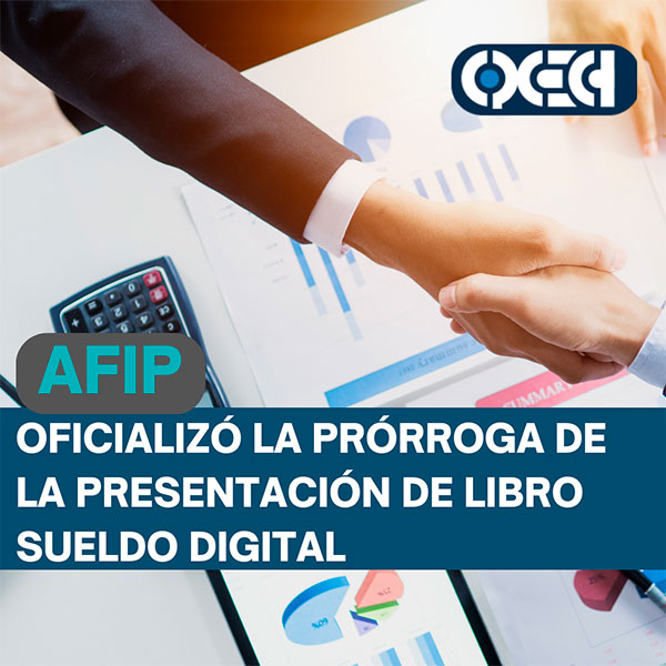 AFIP oficializó la prórroga de la presentación de Libro sueldo digital.